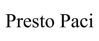 PRESTO PACI trademark