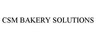 CSM BAKERY SOLUTIONS trademark