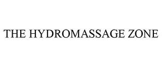 THE HYDROMASSAGE ZONE trademark