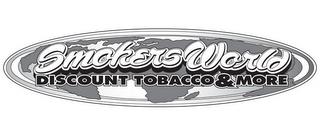 SMOKERS WORLD DISCOUNT TOBACCO & MORE trademark