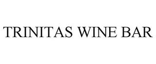 TRINITAS WINE BAR trademark