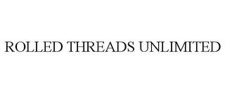 ROLLED THREADS UNLIMITED trademark