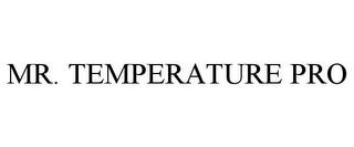 MR. TEMPERATURE PRO trademark