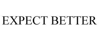 EXPECT BETTER trademark