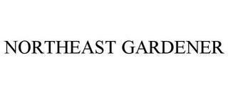 NORTHEAST GARDENER trademark