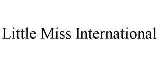 LITTLE MISS INTERNATIONAL trademark