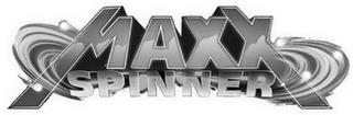 MAXX SPINNER trademark