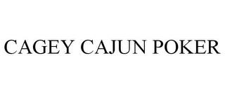 CAGEY CAJUN POKER trademark