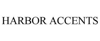 HARBOR ACCENTS trademark