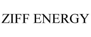 ZIFF ENERGY trademark