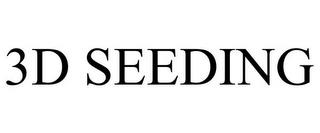 3D SEEDING trademark