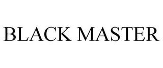 BLACK MASTER trademark