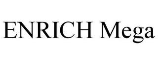 ENRICH MEGA trademark