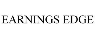 EARNINGS EDGE trademark