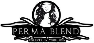 PERMA BLEND FOREVER IN YOUR SKIN trademark