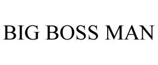 BIG BOSS MAN trademark