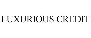 LUXURIOUS CREDIT trademark