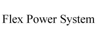 FLEX POWER SYSTEM trademark