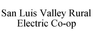 SAN LUIS VALLEY RURAL ELECTRIC CO-OP trademark