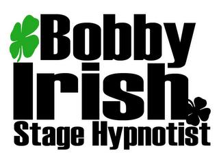 BOBBY IRISH STAGE HYPNOTIST trademark