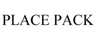 PLACE PACK trademark