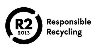 R2 2013 RESPONSIBLE RECYCLING trademark