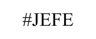 #JEFE trademark