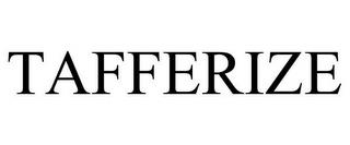 TAFFERIZE trademark