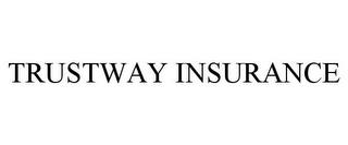 TRUSTWAY INSURANCE trademark