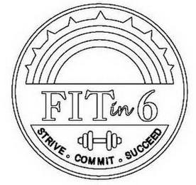 FIT IN 6 STRIVE COMMIT SUCCEED trademark