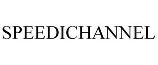 SPEEDICHANNEL trademark