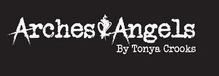 ARCHES &ANGELS BY TONYA CROOKS trademark