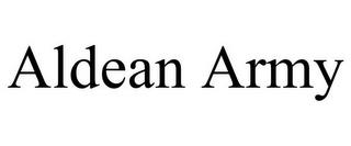 ALDEAN ARMY trademark