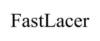 FASTLACER trademark