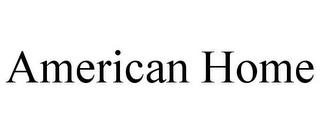 AMERICAN HOME trademark