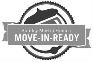 STANLEY MARTIN HOMES MOVE - IN - READY trademark