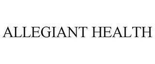 ALLEGIANT HEALTH trademark