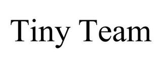 TINY TEAM trademark