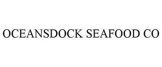 OCEANSDOCK SEAFOOD CO trademark