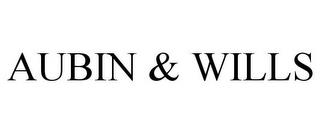 AUBIN & WILLS trademark