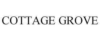 COTTAGE GROVE trademark