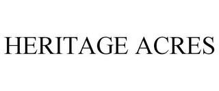 HERITAGE ACRES trademark