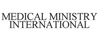 MEDICAL MINISTRY INTERNATIONAL trademark