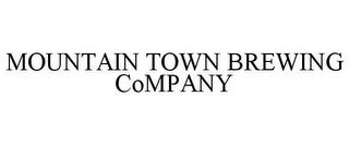 MOUNTAIN TOWN BREWING COMPANY trademark