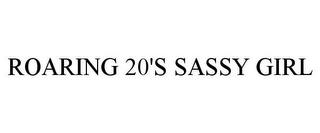 ROARING 20'S SASSY GIRL trademark