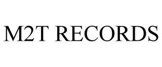 M2T RECORDS trademark