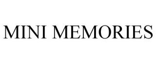 MINI MEMORIES trademark