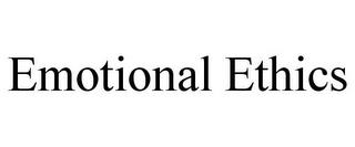 EMOTIONAL ETHICS trademark