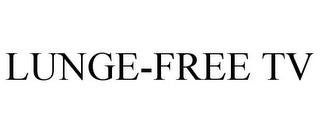 LUNGE-FREE TV trademark