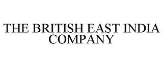 THE BRITISH EAST INDIA COMPANY trademark